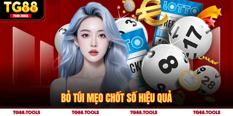 Bỏ túi mẹo chốt số hiệu quả