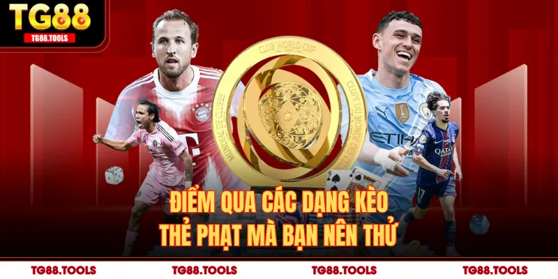 Điểm qua các dạng kèo thẻ phạt mà bạn nên thử