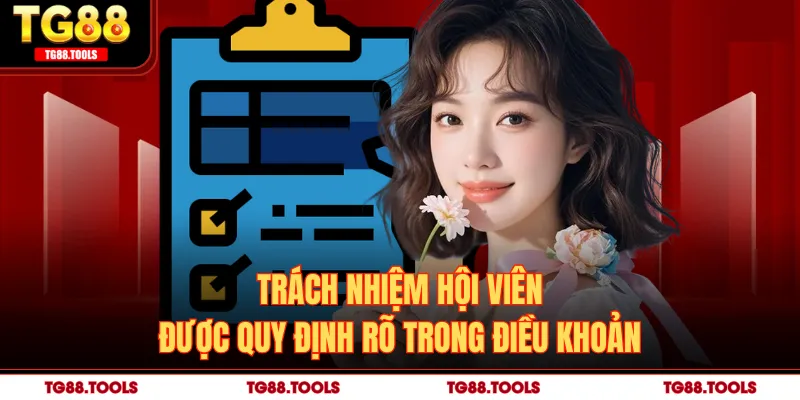 Trách nhiệm hội viên được quy định rõ trong điều khoản