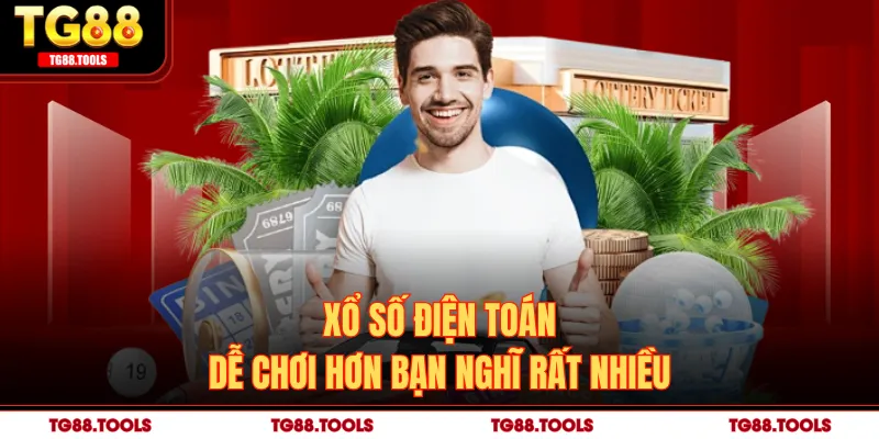 Xổ số điện toán dễ chơi hơn bạn nghĩ rất nhiều